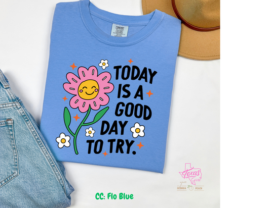 Today is a good day to try