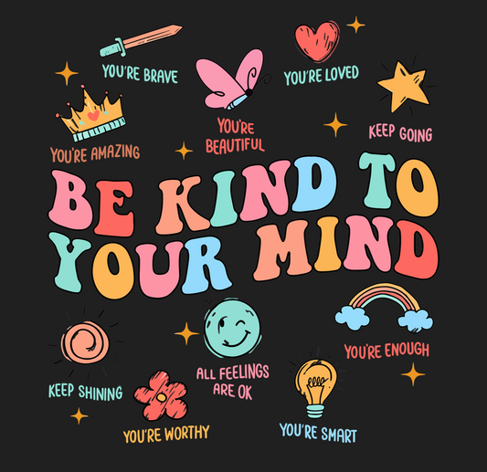 Be kind to your mind