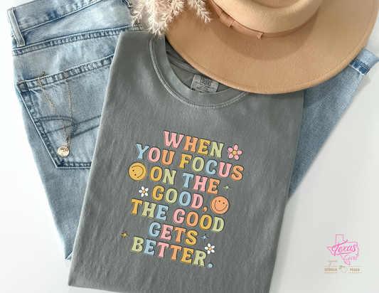 Focus on the good the good gets better