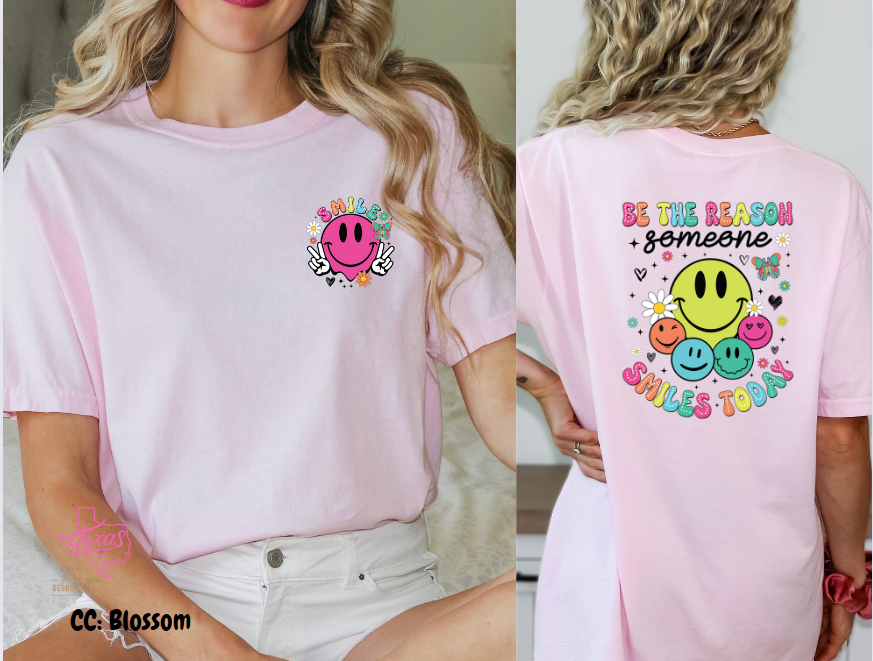 Be the reason someone smiles today Front/ Back