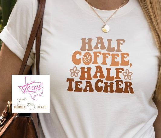 Half Teacher Half Coffee