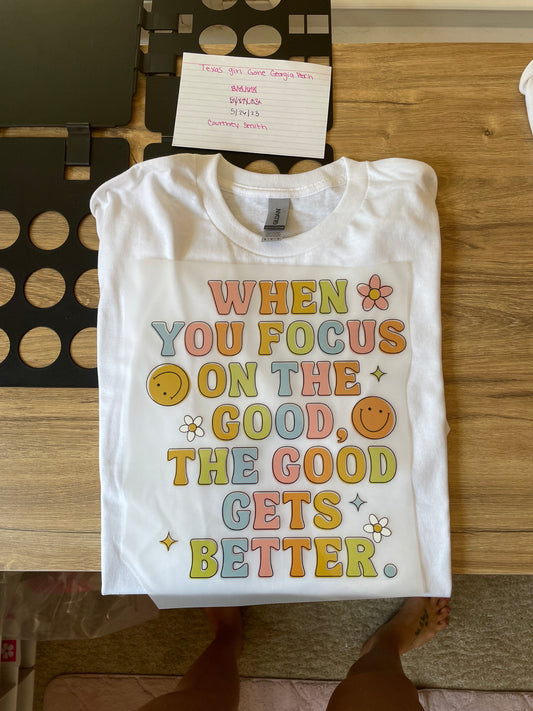 When you focus on the good the good gets better