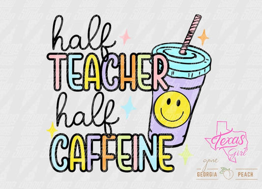 Half teacher half caffeine