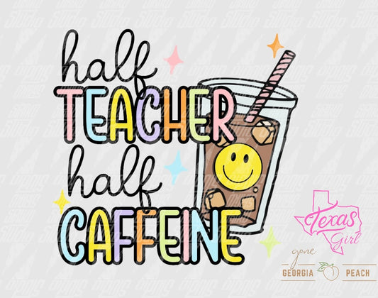 Half teacher half caffeine