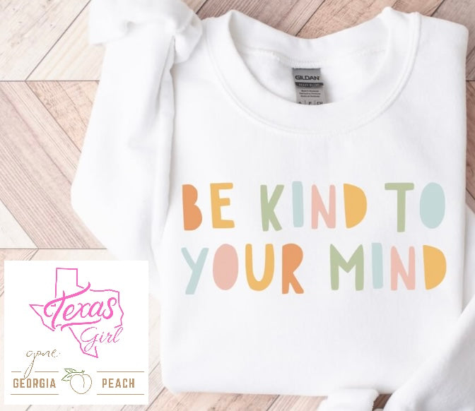 Be kind to your mind- Tshirt