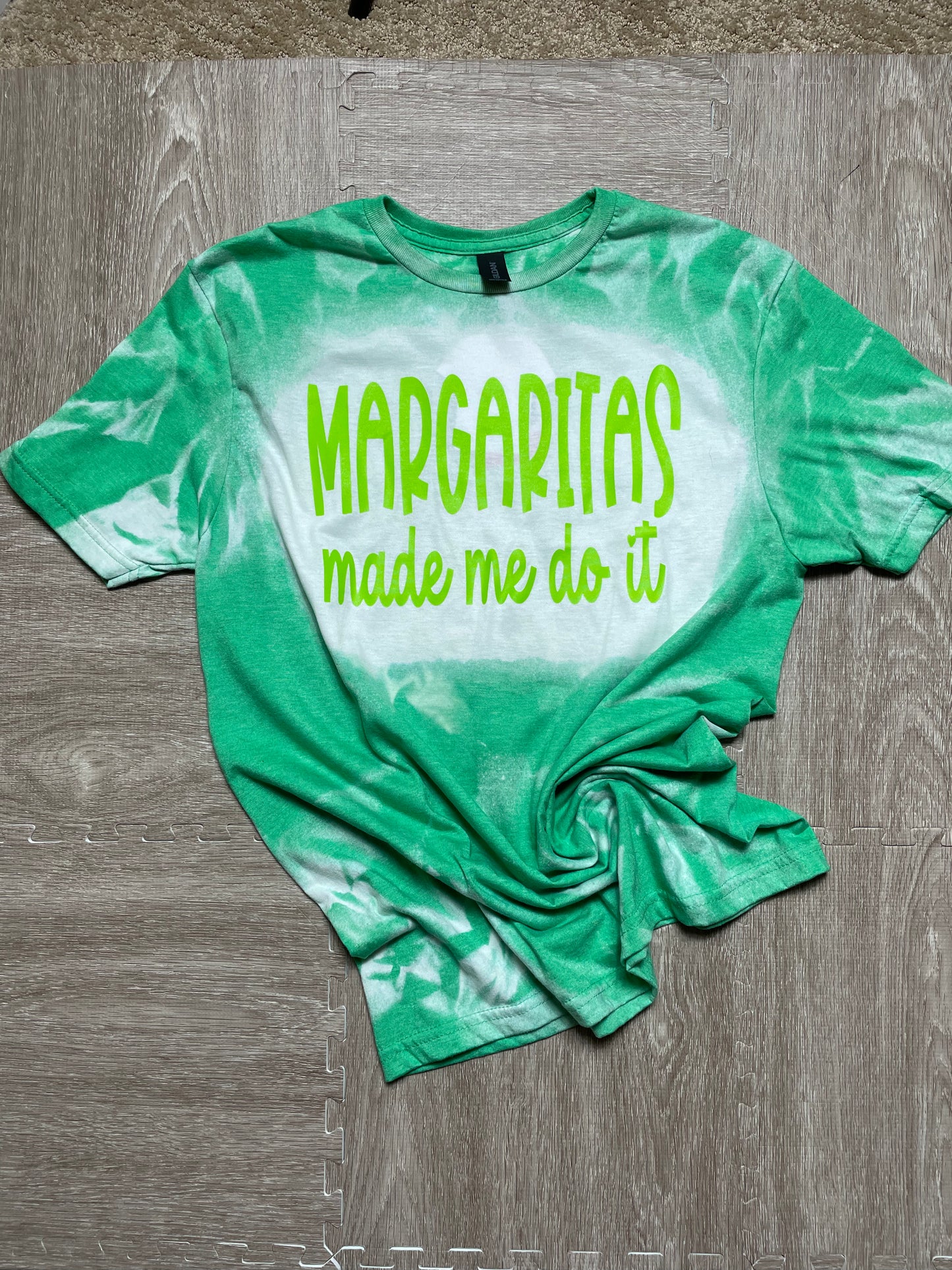 Margaritas made me do it!- Green Tye dye- ready to ship!