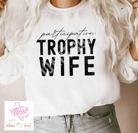 Participation Trophy Wife Tshirt